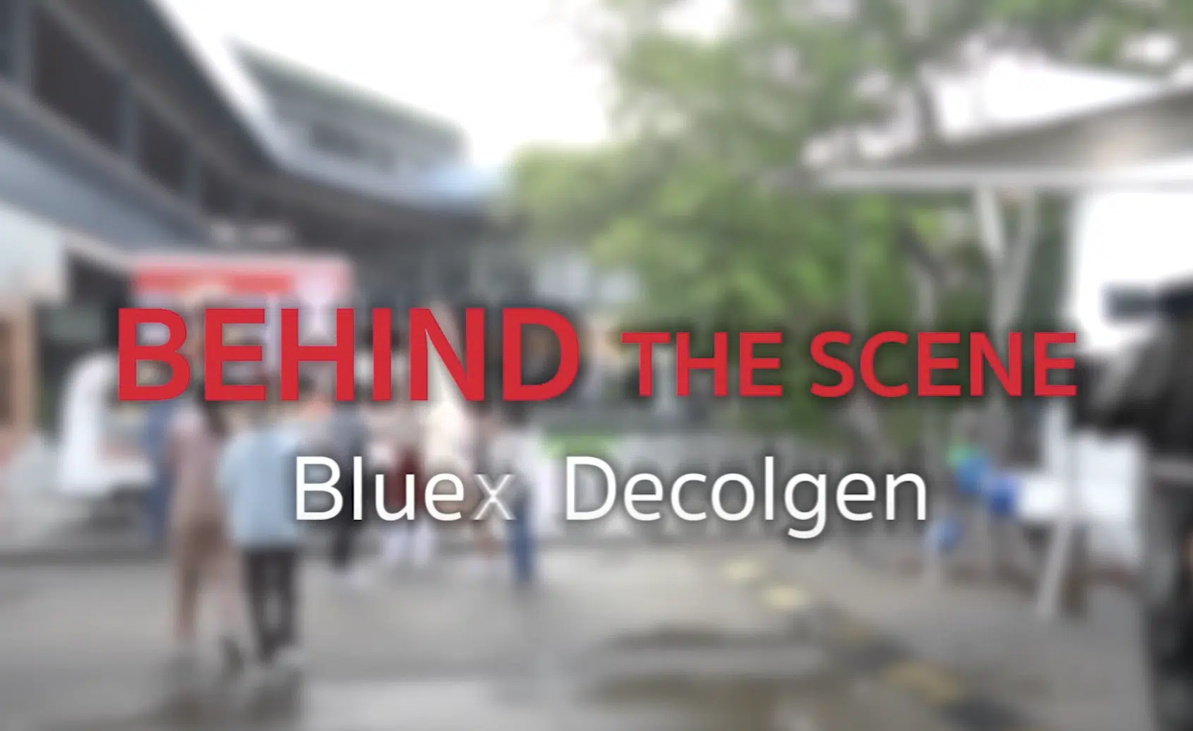 Behind the scenes Blue X Decolgen